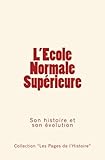 Lecole Normale Suprieure Son Histoire Et Son Volution