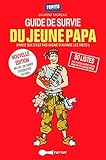 Le Guide De Survie Du Jeune Papa En 80 Listes