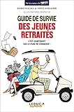Guide De Survie Des Jeunes Retrait%C3%A9s : C'est Maintenant Que La Vraie Vie Commence !