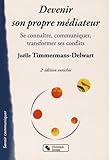 Devenir Son Propre Mdiateur Se Connatre Communiquer Transformer Ses Conflits