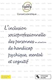 Inclusion Socioprofessionnelle Des Personnes En Situation De Handicap Psychique Mental Et Cognitif