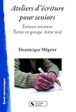Ateliers M%C3%A9moires Pour S%C3%A9niors : Ecriture M%C3%A9moire   Ecrire En Groupe, %C3%A9crire Seul