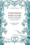 Lexpansion Portugaise Dans Le Monde Xive Xviiie Sicles Les Multiples Facettes Dun Prisme