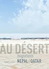 Au désert: migrations Népal-Qatar