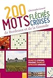 200 Mots Flchs Et Mots Croiss De Bordeaux Et De La Gironde