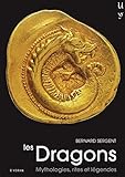 Les Dragons : Mythologie, Rites Et L%C3%A9gendes