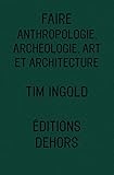 Faire   Anthropologie, Arch%C3%A9ologie, Art Et Architecture