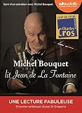 Michel Bouquet Lit Jean De La Fontaine Slection De Fables Et Extrait Du Songe De Vaux Livre Audio 1 Cd Audio Livret 16 Pages Suivi Dun Entretien Avec Michel Bouquet