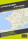 La France Qui Gagne... %C3%A0 %C3%AAtre Connue. Patrimoines Historiques, Vignobles Et Richesses Humaines