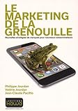 Le Marketing De La Grenouille   Nouvelles Strat%C3%A9gies De Marques Pour Nouveaux Consommateurs