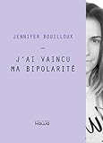 Jai Vaincu Ma Bipolarit