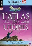 Le Monde Hs N 19 Atlas Des Utopies Dition 2017