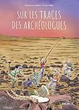 Sur les traces des archéologues