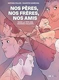Nos pères, nos frères, nos amis