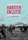 Habiter en lutte : Zad de Notre-Dame-des-Landes 1974-2018
