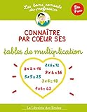 Les Bons Conseils Connaitre Par Coeur Ses Tables De Multiplication