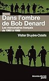 Dans Lombre De Bob Denard Les Mercenaires Franais De 1960 1989