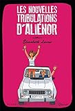 Les Nouvelles Tribulations D'alienor   Tome 2