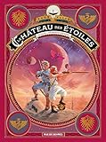 Le Chateau Des Etoiles Tome 4 Les Prisonniers De Mars
