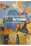 Les Utopies Insulaires: La Corse