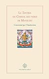LE TANTRA DU CHORAL DES NOMS DE MANJUSHRI: Commenté par Vimalamitra