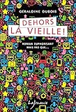 Dehors La Vieille !