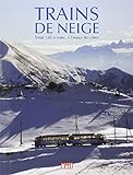 Trains De Neige : Entre Terre Et Ciel Et %C3%A0 L'assaut Des Cimes