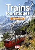 Le Guide Des Trains Touristiques Et Autres Curiosits Ferroviaires De France Et Deurope