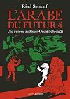 The Arab of the Future 4: A Graphic Memoir of a Childhood in the Middle East, 1987-1992