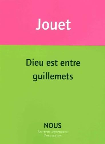 Dieu est entre guillemets Jacques Jouet