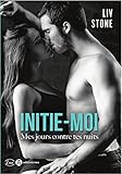 Initie Moi : Mes Jours Contre Tes Nuits