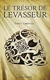 Le Tresor De Levasseur: Tome 1   Libertalia