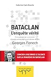Bataclan Lenqute Vrit Par Le Prsident De La Commission D Enqute Parlementaire Sur Les Attentats De Paris