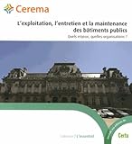 L'exploitation, L'entretien Et La Maintenance Des B%C3%A2timents Publics : Quels Enjeux, Quelles Organisations 