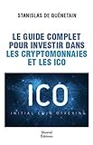 Le Guide Complet Pour Investir Dans Les Cryptomonnaies Et Les Ico