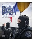 Histoire Du Raid Illustre Servir Sans Faillir