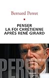 Penser La Foi Chr%C3%A9tienne Apr%C3%A8s Ren%C3%A9 Girard