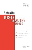 Retraite, Juste Un Autre Monde : Un D%C3%A9criptage, Un Guide Par Professions, 10 Bons Plans