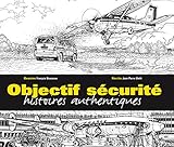 Objectif S%C3%A9curit%C3%A9. Histoires Authentiques