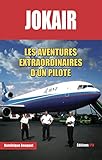 Jokair   Les Aventures Extraordinaires D'un Pilote