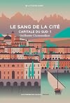 Cycle de la Tour de garde. Capitale du Sud T1 : Le sang de la cité, tome 1