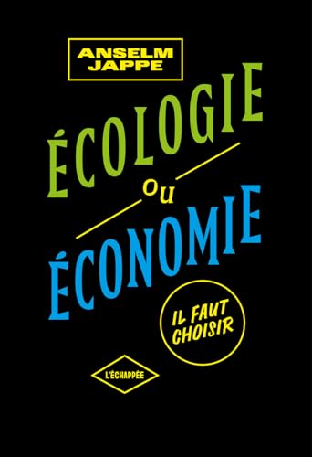 Ecologie ou &eacute;conomie, il faut choisir - 9782373091809Anselm 