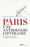 Paris Une Anthologie Littraire