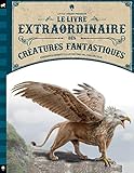 Le Livre Extraordinaire Des Cr%C3%A9atures Fantastiques