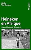 Heineken En Afrique Une Multinationale Dcomplexe