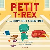 Petit T.rex et les oups de la rentrée