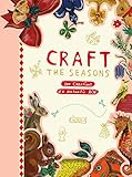 Craft The Seasons 100 Creations By Nathalie Lt