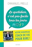 Le quotidien, c'est pas facile tous les jours