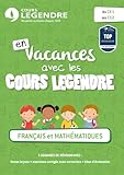 En Vacances Avec Les Cours Legendre Franais Et Mathmatiques Du Ce1 Au Ce2 Cahier De Vacances