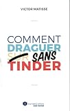 Comment Draguer Sans Tinder 